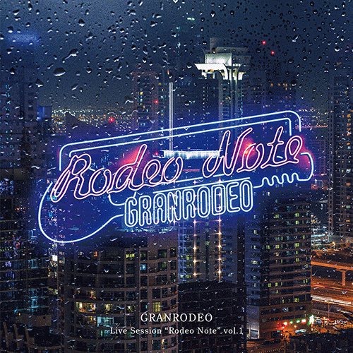 Granrodeo : Granrodeo Live Session Rodeo Note Vol.1